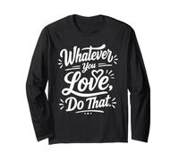 Whatever You Love Do That Positive Motivation Quote Manche Longue