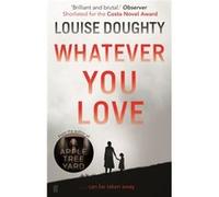 Whatever You Love Doughty, Louise (Auteur)