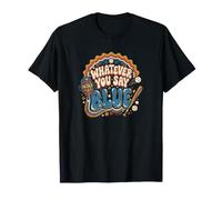 Whatever You Say Bleu rétro Amusant Joueur de Baseball Humour T-Shirt