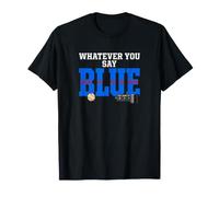Whatever You Say Blue Bold Funny Baseball Player Humour T-Shirt