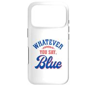 Whatever You Say Blue Funny Baseball Lover Coque pour iPhone 17 Pro