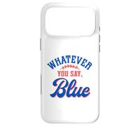 Whatever You Say Blue Funny Baseball Lover Coque pour iPhone 17 Pro Max