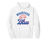 Whatever You Say Blue Funny Baseball Lover Sweat à Capuche