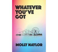 Whatever You've Got