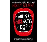 Whats A Girl Gotta Do ?