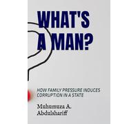 WHAT'S A MAN?: HOW FAMILY PRESSURE INDUCES CORRUPTION IN A STATE