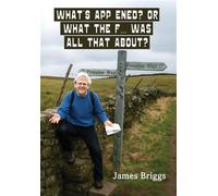What'S App Ened? Or What The F... Was All That About? - James Briggs - Maple Publishers - ebook (ePub) - Livre