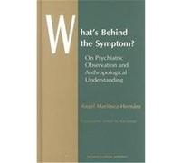What's Behind the Symptom?, Theory and Practice in Medical Anthropology Angel Martinez Hernaez (Auteur)