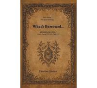 What's Borrowed...: Stories of Luck and Unsettled Debts