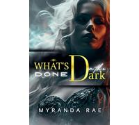 What's Done In The Dark