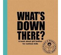 Whats Down There by Alex Waldron Alex Waldron (Auteur)