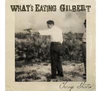 What'S Eating Gilbert - 7-Cheap Shots [Import]