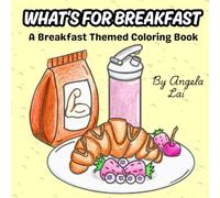 What's For Breakfast: A Fun and Easy Breakfast Themed Coloring Book