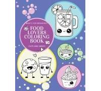 What's For Breakfast? Cute And Sweet Food Lovers Coloring Book