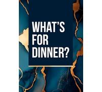 What's for dinner?