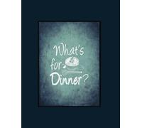 What's for Dinner?