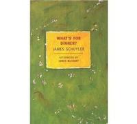 What's for Dinner?, New York Review Books Classics Series James McCourt, James Schuyler (Auteur)