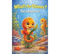 What's for dinner, Seahorse?