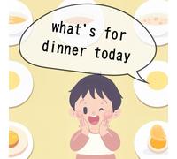 What's for dinner today?