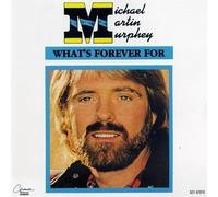 Whats Forever for by Michael Martin Murphey (1995-12-12)