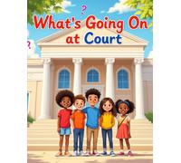 What's Going on at Court?: Children at Court