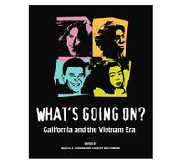 Whats Going On? - California And The Vietnam Era