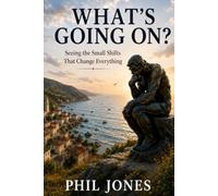 What's Going On: Seeing the Small Shifts That Change Everything