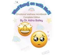 What's Going on with Me?!: Emotional Wellness Workbook- Complete Edition