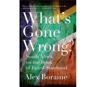 Whats Gone Wrong by Alex Boraine Alex Boraine (Auteur)