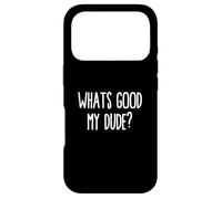 What's Good My Dude Meme Niveaux drôles d'ironie Meme Coque pour iPhone 17 Pro