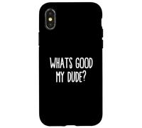 What's Good My Dude Meme Niveaux drôles d'ironie Meme Coque pour iPhone X/XS