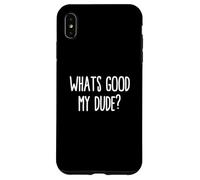 What's Good My Dude Meme Niveaux drôles d'ironie Meme Coque pour iPhone XS Max