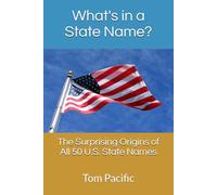 What's in a State Name?: The Forgotten, Mangled, and Surprisingly Strange Origins of All 50 States Names | A Fun Trivia Book About American History, ... Inches, 45 Pages | Perfect for Curious Minds