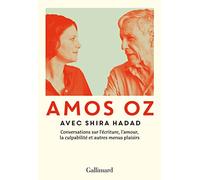 Conversations sur l'écriture, l'amour, la culpabilité et autres menus plaisirs - Shira Hadad - Gallimard - broché - Essai