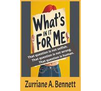 What's In It for Me: Your breakthrough begins the moment you decide your life matters, and you start asking, What’s in it for me?