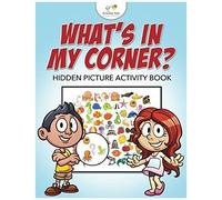 What's In My Corner? Hidden Picture Activity Book