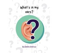 What's In My Ears? (The Little Explorers' Body Book Series)