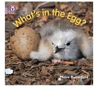 Whats in the Egg by Moira Butterfield Moira Butterfield (Auteur)