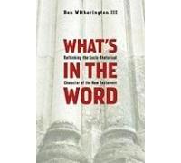 What's In The Word: Rethinking The Socio-Rhetorical Character Of The New Testament