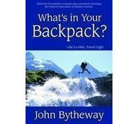 What's in Your Backpack: Life's a Hike, Travel Light [1]