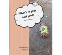 What's in your backyard? Fun for everyone!: - Nature Journal -