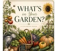 Whats In Your Garden