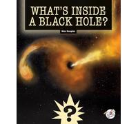 What's Inside a Black Hole? (Science Mysteries)