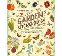 What's Inside a Garden? Stickerology: 250 Stickers of Blooms, Butterflies, Birds, and More; Stickers for Gardeners, Nature-Lovers, and More; Stickers for Journals, Water Bottles, and Laptops