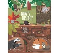 Whats Inside Discover the Secret World of Animals Inconnu (Auteur)