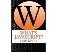 What's JavaScript?: Learn It in 8 Hours