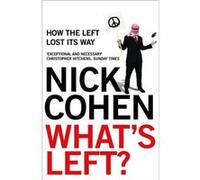 Whats Left by Nick Cohen Paperback Book Nick Cohen (Auteur)
