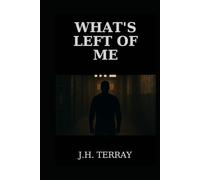 WHAT'S LEFT OF ME