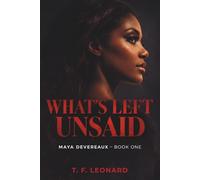 What's Left Unsaid: A Novel of Secrets, Betrayal, and Starting Over