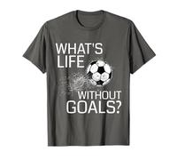 What's Life Without Goal? - Cadeau de football amusant T-Shirt